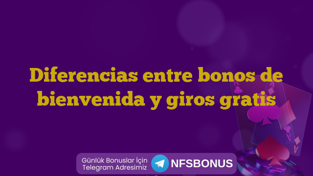 Diferencias entre bonos de bienvenida y giros gratis